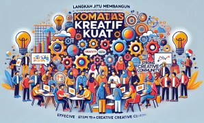 Langkah Jitu Membangun Komunitas Kreatif Kuat