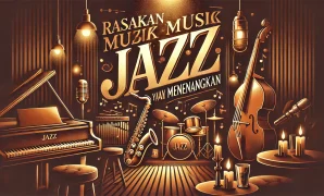 Rasakan Kehangatan Musik Jazz yang Menenangkan