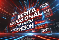 Berita Nasional Terbaru Heboh