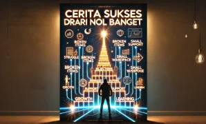 Cerita Sukses dari Nol Banget
