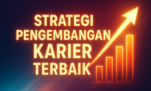 Strategi Pengembangan Karier Terbaik