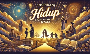Inspirasi Hidup dari Kisah Nyata