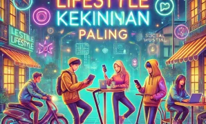 Lifestyle Kekinian Paling Keren