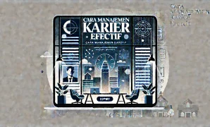 Cara Manajemen Karier Efektif