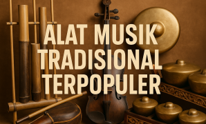 Alat Musik Tradisional Terpopuler