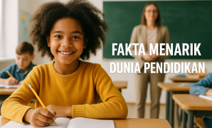 Fakta Menarik Dunia Pendidikan