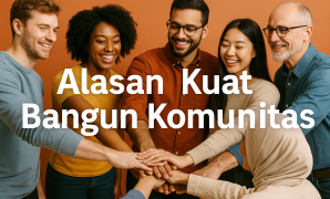 Alasan Kuat Bangun Komunitas