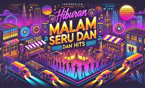Hiburan Malam Seru dan Hits
