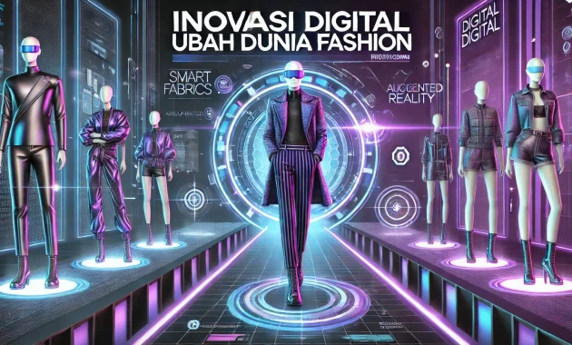 Inovasi Digital Ubah Dunia Fashion
