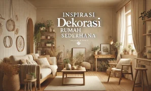 Inspirasi Dekorasi Rumah Sederhana