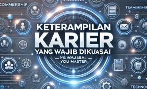 Keterampilan Karier yang Wajib Dikuasai