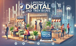 Lifestyle Digital Jadi Tren Bisnis