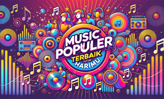 Musik Populer Terbaik untuk Harimu