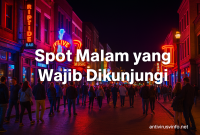 Spot Malam yang Wajib Dikunjungi