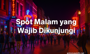 Spot Malam yang Wajib Dikunjungi