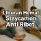 Liburan Hemat Staycation Anti Ribet