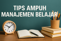 Tips Ampuh Manajemen Belajar