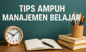 Tips Ampuh Manajemen Belajar