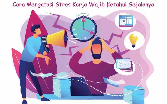 Cara mengatasi stres kerja agar tetap fokus