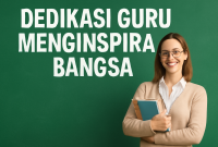 Dedikasi Guru Menginspirasi Bangsa