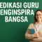Dedikasi Guru Menginspirasi Bangsa