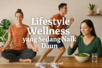 Lifestyle Wellness yang Sedang Naik Daun