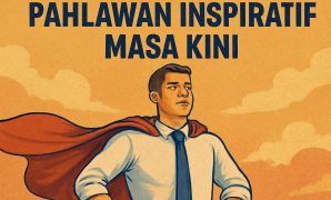 Pahlawan Inspiratif Masa Kini