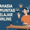 Rahasia Komunitas Belajar Online