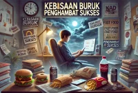Kebiasaan Buruk Penghambat Sukses