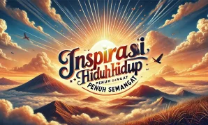 Inspirasi Hidup Penuh Semangat Inspirasi Hidup Penuh Semangat