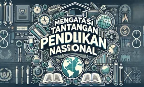 Mengatasi Tantangan Pendidikan Nasional