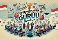 Transformasi Pendidikan Guru Indonesia Transformasi Pendidikan Guru Indonesia