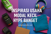 Inspirasi Usaha Modal Kecil Hype Banget