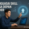 Menguasai Skill Masa Depan Karier