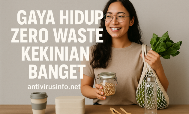 Gaya Hidup Zero Waste Kekinian Banget
