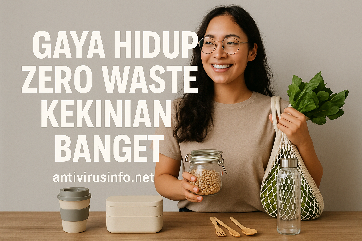 Gaya Hidup Zero Waste Kekinian Banget