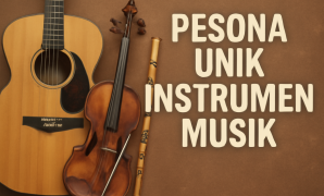Pesona Unik Instrumen Musik