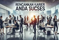 Rencanakan Karier Anda Sukses
