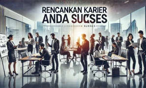 Rencanakan Karier Anda Sukses Rencanakan Karier Anda Sukses