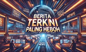 Berita Terkini Paling Heboh Berita Terkini Paling Heboh