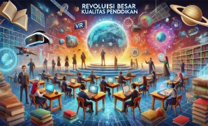 Revolusi Besar Kualitas Pendidikan