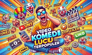 Video Komedi Lucu Terpopuler