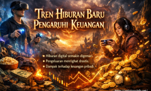 Tren Hiburan Baru Pengaruhi Keuangan