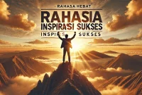 Rahasia Hebat Inspirasi Sukses Rahasia Hebat Inspirasi Sukses