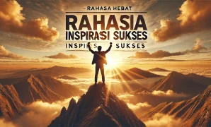 Rahasia Hebat Inspirasi Sukses Rahasia Hebat Inspirasi Sukses