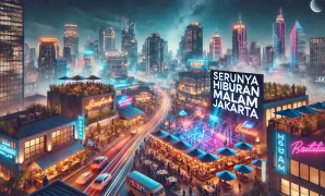 Serunya Hiburan Malam Jakarta