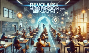 Revolusi Akses Pendidikan Berkualitas