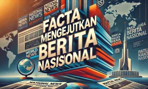 Fakta Mengejutkan Berita Nasional Fakta Mengejutkan Berita Nasional