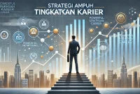 Strategi Ampuh Tingkatkan Karier Strategi Ampuh Tingkatkan Karier
