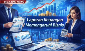 Laporan Keuangan Memengaruhi Bisnis